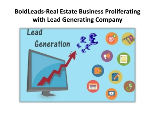 BoldLeads-Real Estate Business Proliferating with Lead Generating Company