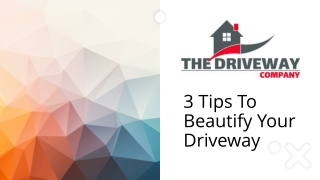 3 Tips To Beautify Your Driveway