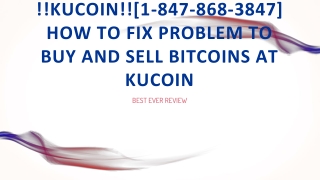 KuCoin Support Number [1-847-868-3847] How to Fix Problem to Buy and Sell Bitcoins At Kucoin