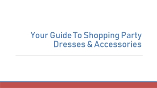 Guide To Shopping Party Dresses & Accessories