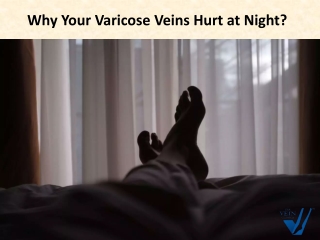 Why Your Varicose Veins Hurt at Night?