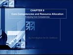 CHAPTER 9 Core Competencies and Resource Allocation Analyzing Core Competencies By Anil