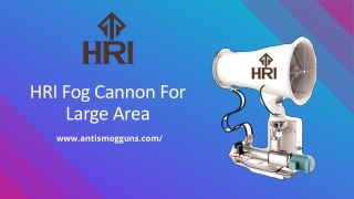 HRI Fog Cannon For Large Area