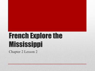 French Explore the Mississippi
