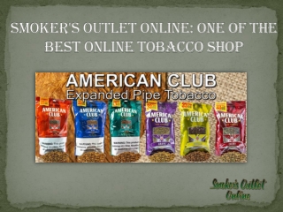 Smoker's Outlet Online: One of the Best Online Tobacco Shop