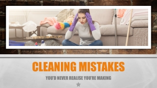 Cleaning Mistakes You're Making in Your Home