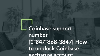 Coinbase support number [1-847-868-3847] How to unblock Coinbase exchange account