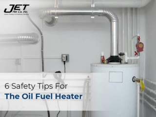 6 Safety Tips For The Oil Fuel Heater