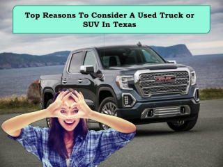 Top Reasons To Consider A Used Truck or SUV In Texas