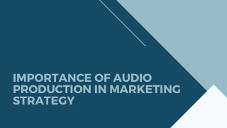 Importance of Audio Production in Marketing Strategy