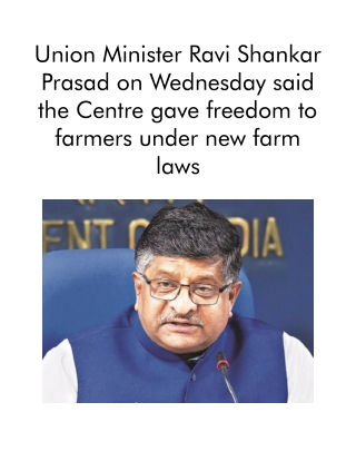 Union Minister Ravi Shankar Prasad on Wednesday Said the Centre Gave Freedom to Farmers Under New Farm Laws