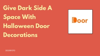 Give dark side a space with Halloween door decorations