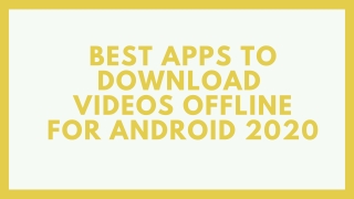 Best Apps to Download Videos Offline for Android 2020