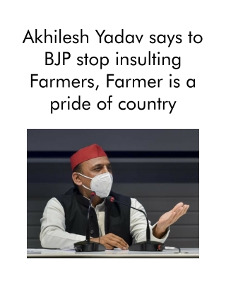 Akhilesh Yadav Says to BJP Stop Insulting Farmers, Farmer is a Pride of Country