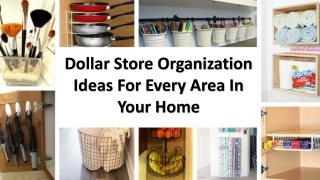 Dollar Store Organization Ideas For Every Area In Your Home