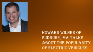 Howard Wilner of Sudbury, MA Talks About the Popularity of Electric Vehicles