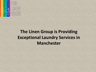 The Linen Group is Providing Exceptional Laundry Services in Manchester