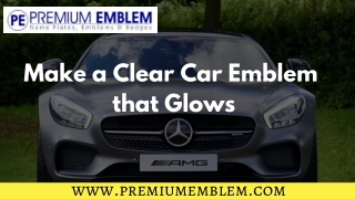 Process of Making Clear Car Emblem that Glows - Premium Emblems