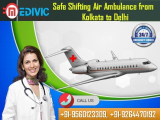 Obtain Quick Transportation by Medivic Air Ambulance from Kolkata to Delhi