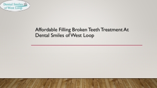 Affordable Filling Broken Teeth Treatment At Dental Smiles of West Loop