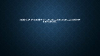 Here’s An Overview Of A Gurgaon School Admission Procedure.