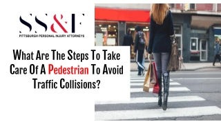 What Are The Steps To Take Care Of A Pedestrian To Avoid Traffic Collisions?