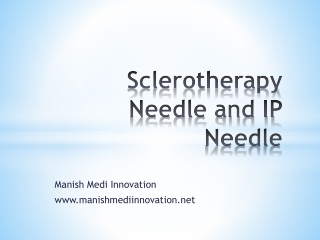 Sclerotherapy Needle and IP Needle.