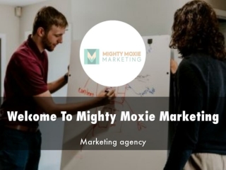 Detail Presentation About Mighty Moxie Marketing