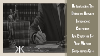 Understanding The Difference Between Independent Contractors And Employees For Your Workers Compensation Case