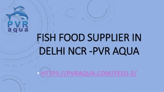 Fish food supplier in Delhi NCR -PVR AQUA