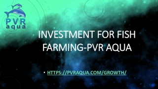 Investment for Fish Farming-PVR AQUA