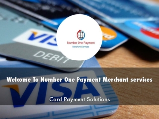 Detail Presentation About Number One Payment Merchant services