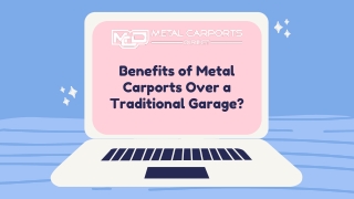 Benefits of Metal Carports Over a Traditional Garage?