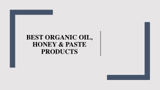 Best Organic Oil, Honey and Paste Products