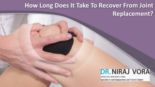 How Long Does It Take To Recover From Joint Replacement? | Dr Niraj Vora