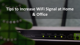 Tips to Increase WiFi Signal at Home and Office