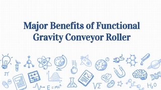 Major Benefits of Functional Gravity Conveyor Roller