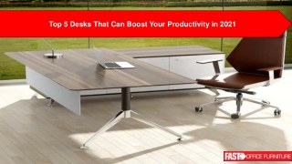 Boost Your Productivity With Top 5 Office Desks