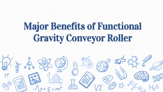 Major Benefits of Functional Gravity Conveyor Roller