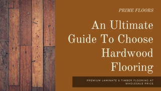 An ultimate guide to choose hardwood flooring