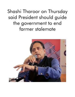 Shashi Tharoor on Thursday Said President Should Guide the Government to End Farmer Stalemate