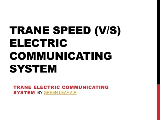 Trane Speed (V/S) Electric Communicating system