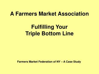 A Farmers Market Association Fulfilling Your Triple Bottom Line