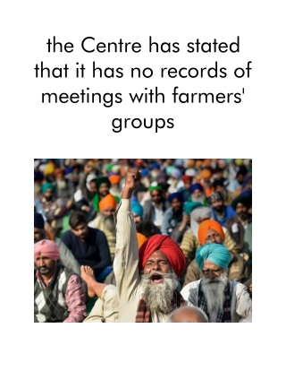 The Centre Has Stated That It Has No Records of Meetings With Farmers' Groups