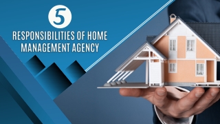 5 Responsibilities of Home Management Agency