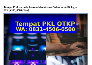 Tempat Praktek Smk Jurusan Manajemen Perkantoran Di Jogja O83I·45O6·O5OO(whatsApp)