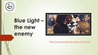 Blue Light - the new enemy - Germaine De Capuccini
