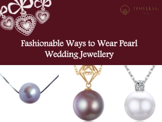 Fashionable Ways to Wear Pearl Wedding Jewellery