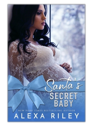 [PDF] Free Download Santa's Secret Baby By Alexa Riley