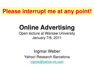 Online Advertising Open lecture at Warsaw University January 7/8, 2011